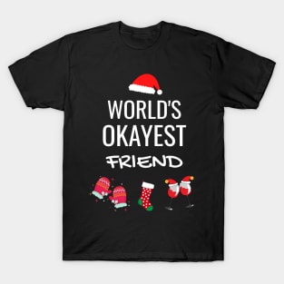 World's Okayest friend Funny Tees, Funny Christmas Gifts Ideas for a friend T-Shirt